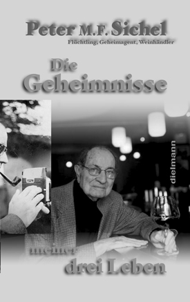 Peter Sichel, Die Geheimnisse meiner drei Leben
